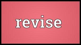 Revise Meaning