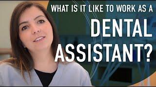 What is it like to work as a Dental Assistant?