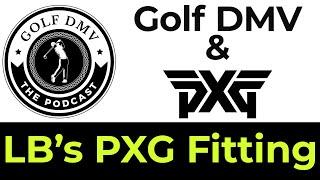 Golf DMV Live: LB's PXG Fitting!