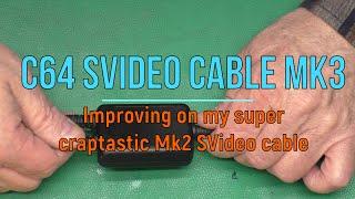 My Mk3 SVideo cable for the C64, from craptasic to fantastic!