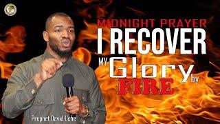 MIDNIGHT PRAYER; I RECOVER MY GLORY BY FIRE || PROPHET DAVID UCHE || TRUTH TV