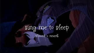 sing me to sleep ~ slowed + reverb