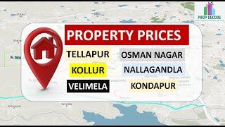 Property Prices - Tellapur I Osman Nagar I Kollur I Tellapur I Velimela I Kondapur I Nanakramguda.