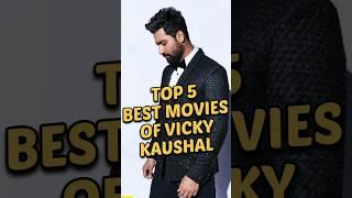 Top5 Best Moviesof Vicky Kaushal #top5 #shorts #vickykaushal