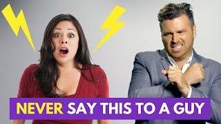 5 Phrases You Should NEVER Say to a Guy | Adam LoDolce