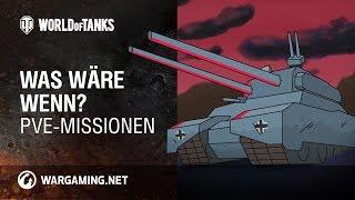 Was wäre wenn? PvE-Missionen [World of Tanks Deutsch]