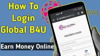 How To Login In Global B4U Account | Earn Money Online