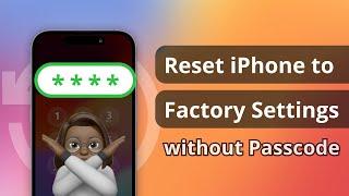 How to Reset iPhone to Factory Settings without Passcode 2024