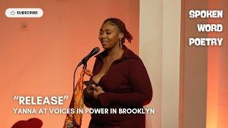 Yana - "Release" @ Voices In Power | Spoken Word Poetry | Brooklyn 2024