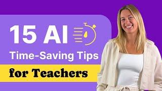 15 AI Time-Saving Tips for Teachers