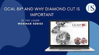 GCAL 8X® and Why Diamond Cut is Important