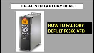 Factory reset FC360 vfd. fc360 factory default setting