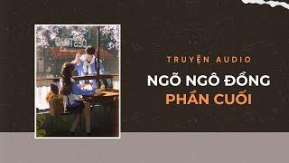 Truyện Audio / Ngõ Ngô Đồng - Phần Cuối | Trần Thiên Minh