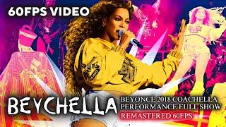 Beyoncé - Beychella (Live from Coachella Valley Music & Arts Festival 2018) [Remastered 60FPS]