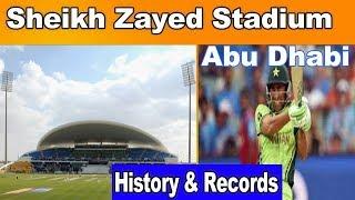 Sheikh Zayed Stadium I Abu Dhabi I UAE II Location/History/Records...Unknown Facts