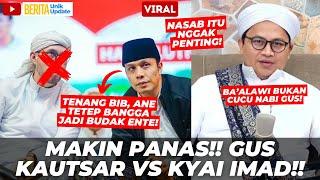 VIRAL! GUS KAUTSAR DISIKAT KYAI IMAD! MASIH BANGGA JADI BUDAK HABIB BA'ALAWI YG ISINYA KHURAFAT?!