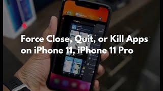 How to Force Close, Quit, or Kill Apps on iPhone 11, iPhone 11 Pro, iPhone 11 Pro Max