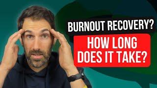 How long does it take to recover from autistic burnout