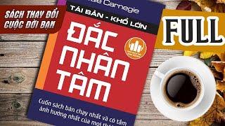 ĐẮC NHÂN TÂM - FULL 7 TIẾNG - Bộ Sách Nói Bí Kíp Giao Tiếp Hay Nhất Mọi Thời Đại Doanh Nhân Phải Đọc