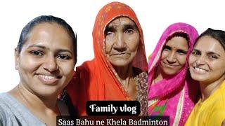 Saas Bahu ne Badminton khela | Family Vlog | Fun Family | Sangeeta Choudhary Vlogs