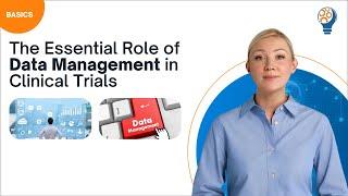 The Essential Role of Data Management in Clinical Trials