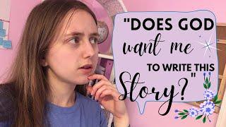 Does God Want Me to Write This Story? || Christian Writing Tips || Writing Christian Fiction