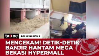 NGERI! Detik-detik Banjir Deras Menghujam Mega Bekasi Hypermall, Basement Dipenuhi Air | tvOne