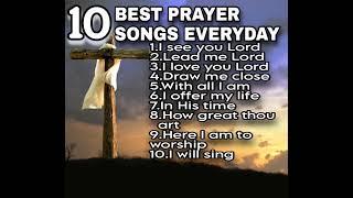 10 BEST PRAYER SONGS EVERYDAY(This is not Monetized video)