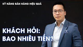 Kỹ năng bán hàng | Khách hỏi Bao Nhiêu Tiền