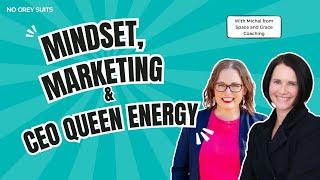 Mindset, Marketing, and CEO Queen Energy with Michal from Space and Grace Coaching