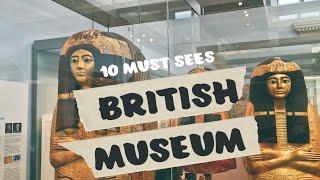 Uncover the Wonders of the British Museum: A Guide to the Top 10 Must-See Exhibits