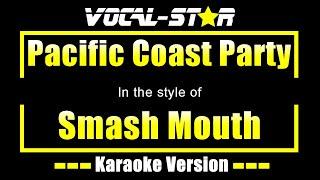 Pacific Coast Party Karaoke | Smash Mouth Karaoke Version (With Backing Vocals)