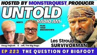 The Question of Bigfoot with Les Stroud | Untold Radio AM #223