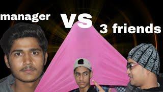 MANAGER VS 3 FRIENDS || MV3F || TEAM FUGLII