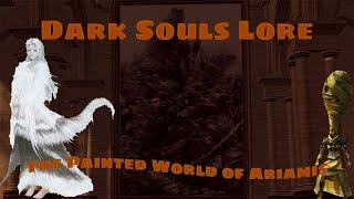 The Painted World of Ariamis - Dark Souls Lore