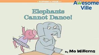 Elephants Cannot Dance! An Elephant & Piggie book - Read aloud story