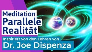 🟣 In eine Parallele Realität wechseln Meditation inspiriert v den Lehren v Dr Joe Dispenza deutsch