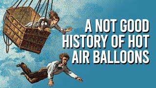 The Rise and Fall and Rise and Fall of Hot Air Balloons