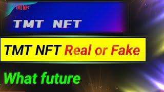 TMT NFT Real or Fake | TMT NFT full Review | Where safe investment platform