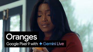 Google Pixel 9 With Gemini Live | Oranges