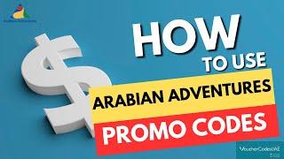 How to use Arabian Adventures Coupon Codes