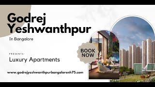 Godrej Yeshwanthpur Bangalore - Live A King Size Life In The Heart Of Yeshwanthpur