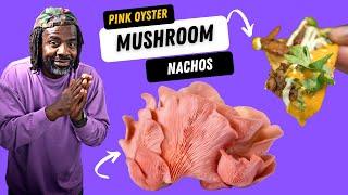 Easy Recipe Everyone Will Love!  Pink Oyster Mushroom Nachos Episode 4 This Recipe Reminds Me Of