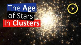 How Do We Determine The Age of Star Clusters?