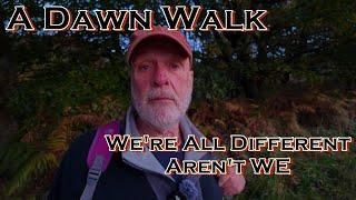 A Dawn Walk | We're All Different, Aren't We