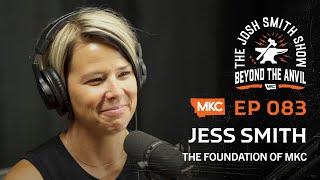 JESS SMITH – THE FOUNDATION OF MKC – THE JOSH SMITH SHOW EP: 83