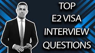 Top E2 Visa Interview Questions Revealed!