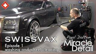 SWISSVAX, episode 1: Washing, "How to" series car detailing with Paul Dalton from Miracle Detail, UK