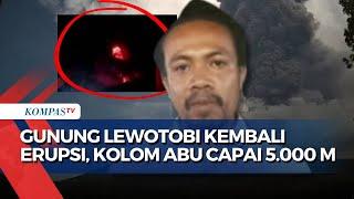 Kondisi Terkini Warga Usai Gunung Lewotobi NTT Kembali Erupsi, Zona Bahaya Diperluas