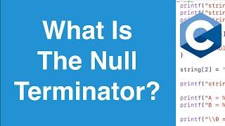 Null Terminator | C Programming Tutorial